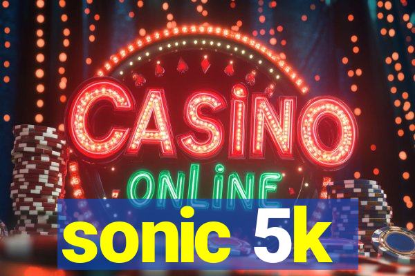 sonic 5k